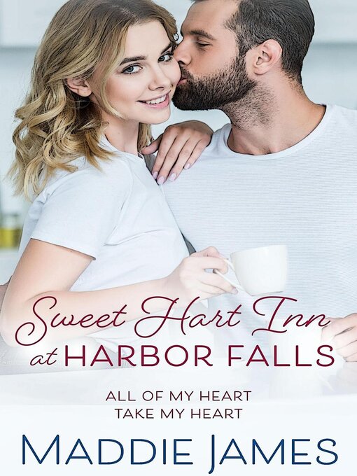 Title details for Sweet Hart Inn at Harbor Falls by Maddie James - Wait list